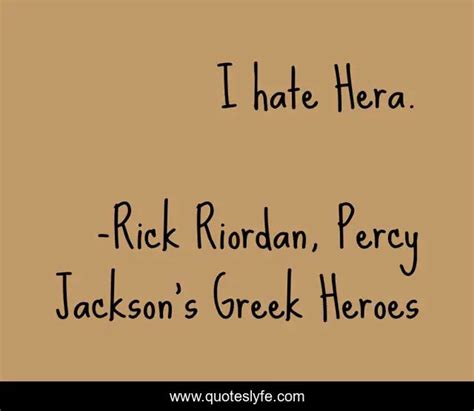 Percy Jackson's Greek Heroes Quotes by Rick Riordan .